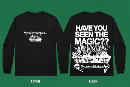 HAVE YOU SEEN THE MAGIC? — MycoSymbiotics Tee + Long Sleeve